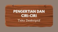 Pengertian Teks Deskriptif