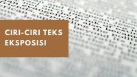 Ciri-Ciri Teks Eksposisi