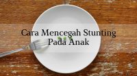 Cara Mencegah Stunting