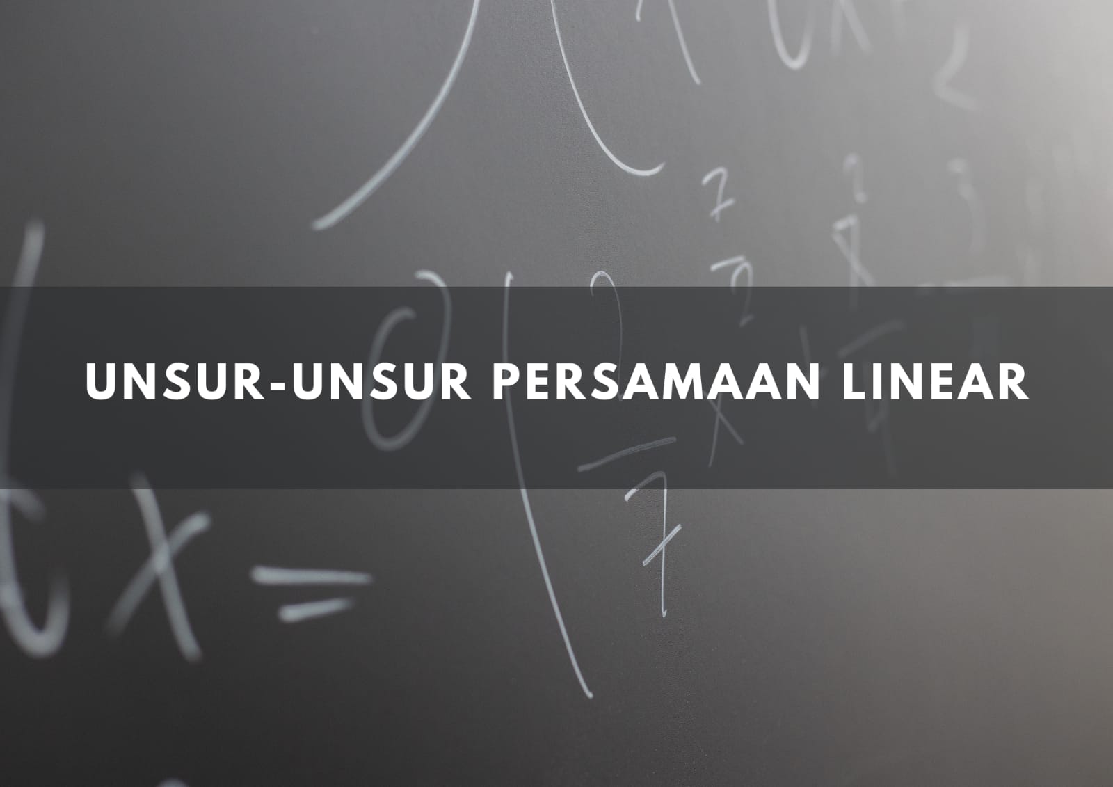 Unsur-Unsur Persamaan Linear