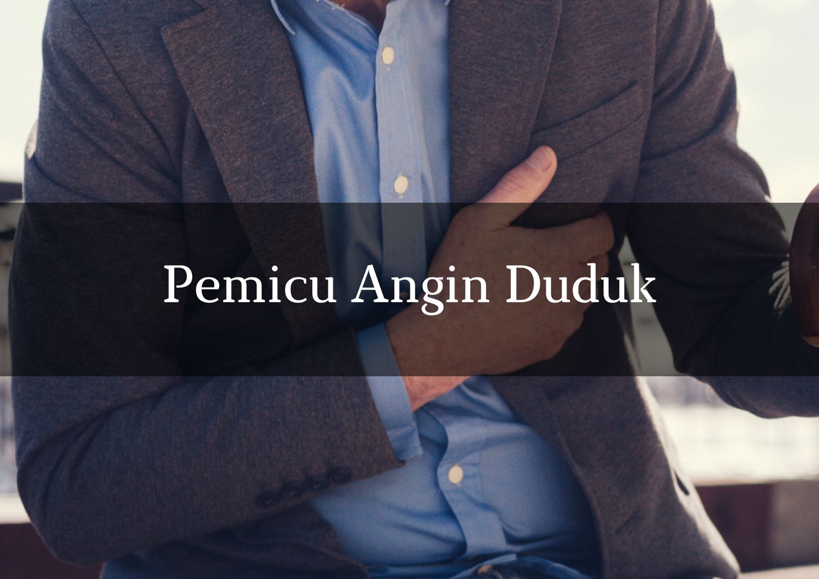 Pemicu Angin Duduk