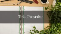 Penjelasan tentang teks prosedur