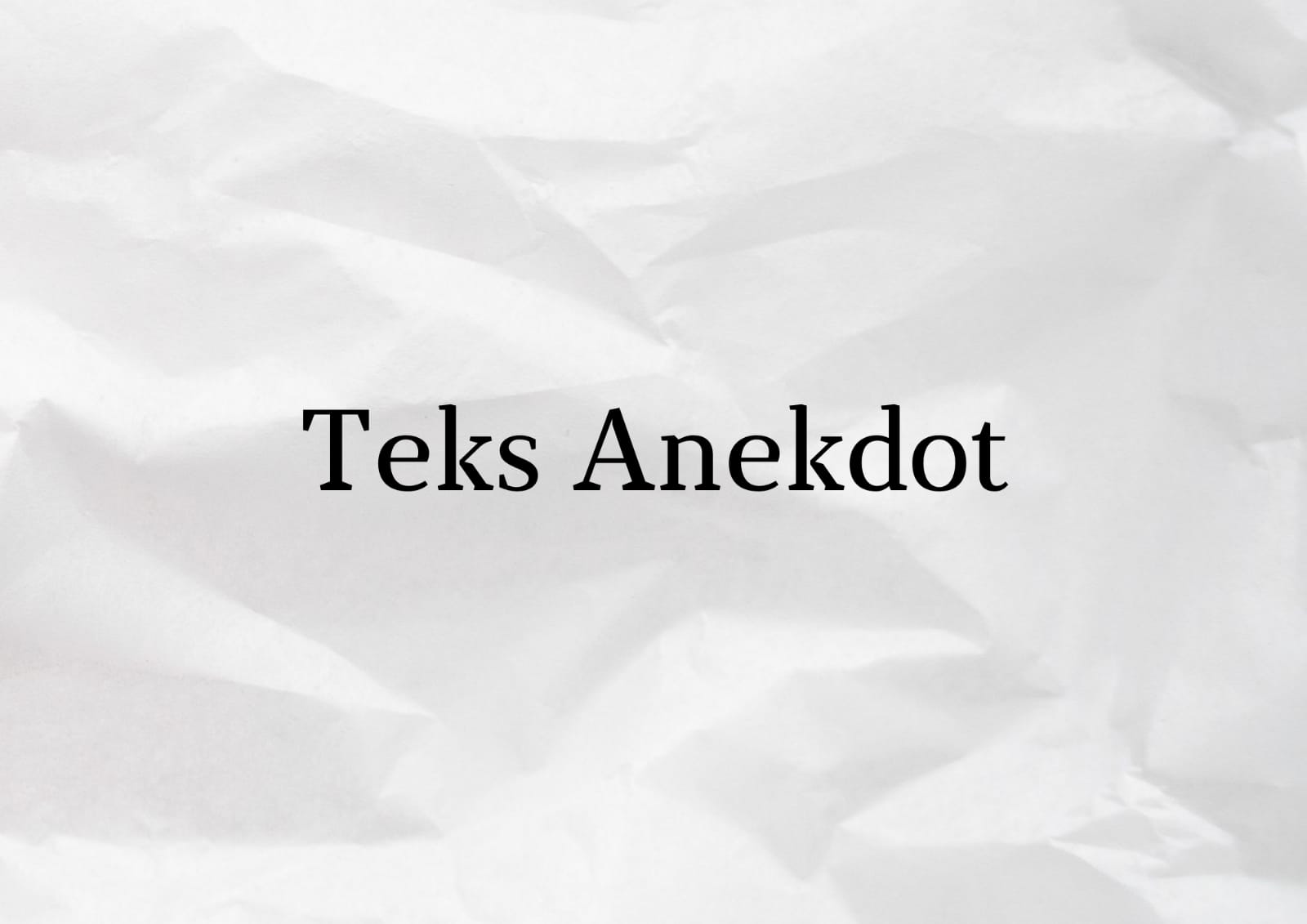 Pengertian teks anekdot